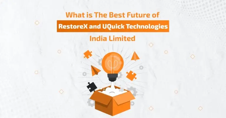 What is The Best Future of RestoreX and UQuick Technologies India Limited